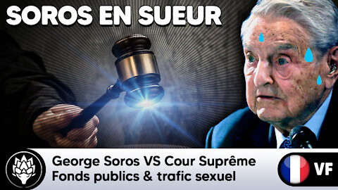 #GeorgeSoros VS Cour Suprême - "Soros prêt à se battre jusqu'à la mort pour le trafic sexuel"