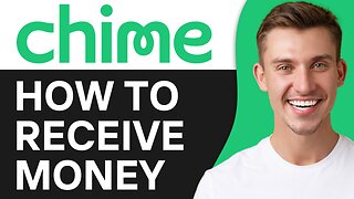 HOW TO RECEIVE MONEY ON CHIME