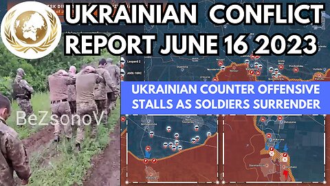 Ukraine Counter Offensive Stalls | Soldiers Surrender | Ukraine Conflict Report Analysis | 06 16 23
