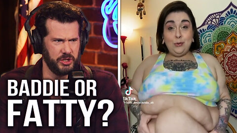 EWW: OBESE TikToker DEMANDS You Love Her Belly! | Louder With Crowder