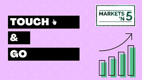 Touch & Go | Markets 'N5 - Episode 32