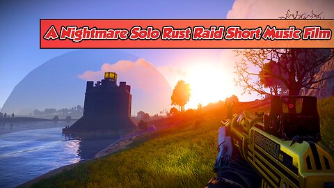 A Nightmare SOLO Rust Raid Short Music Film #nocopryrightmusic #rust