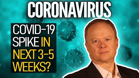 Will We See A Covid-19 Spike In The Next 3-5 Weeks?