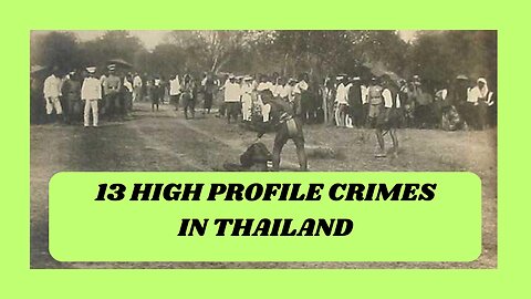 13 HIGH PROFILE CRIMES IN THAILAND