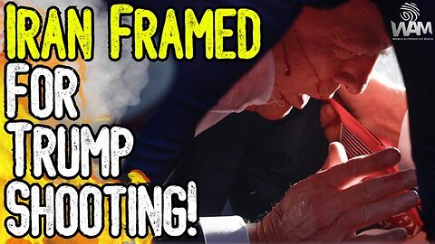 IRAN FRAMED FOR TRUMP SHOOTING! - Latest False Flag To Bring World Into WW3! - Second Shooter?