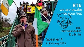Speaker 4 - RTE Lier, we are awake to your lies - 11 Feb 2023