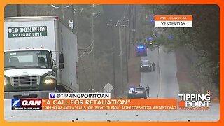 Tipping Point - "Treehouse Antifa" Calls for "Night of Rage" After Cop Shoots Militant Dead