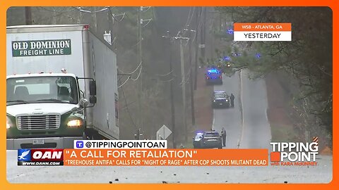 Tipping Point - "Treehouse Antifa" Calls for "Night of Rage" After Cop Shoots Militant Dead