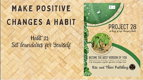 Project 28: Habit 21 Set Boundaries for Yourself