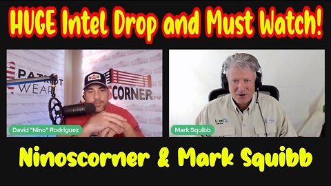 Ninoscorner & Mark Squibb: HUGE Intel Drop and Must Watch!