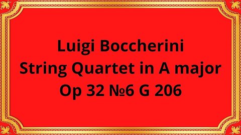 Luigi Boccherini String Quartet in A major Op 32 №6 G 206