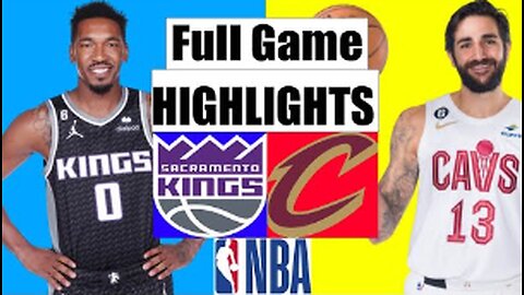 Sacramento Kings vs Cleveland Cavaliers Full Game Highlight | 2022 NBA Regular Season