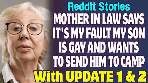 Mother In Law Says It's My Fault My Son Is Gay And Wants To Send Him To Camp | Reddit Stories