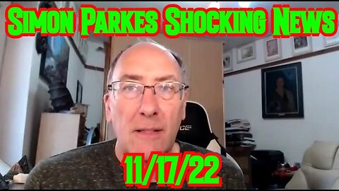 Simon Parkes Shocking News 11/17/22