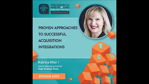 Ep#355 Katrina Klier: Proven Approaches to Successful Acquisition Integrations