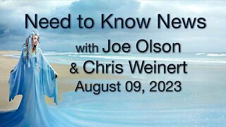 Need to Know News (9 August 2023) with Joe Olson and Chris Weinert