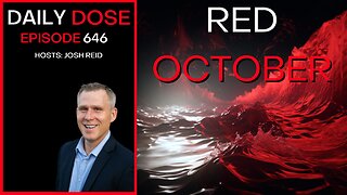 Red October | Ep. 646 - Daily Dose