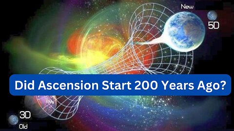 Did Ascension Start 200 Years Ago?