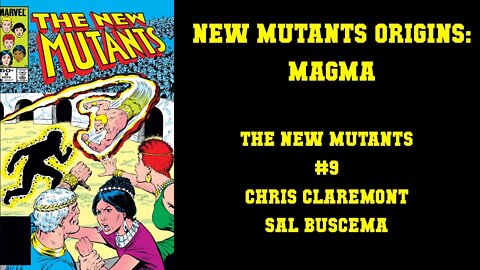 New Mutants Origins: Magma - The New Mutants #9