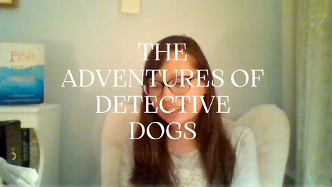 The Adventures of Detective Dogs