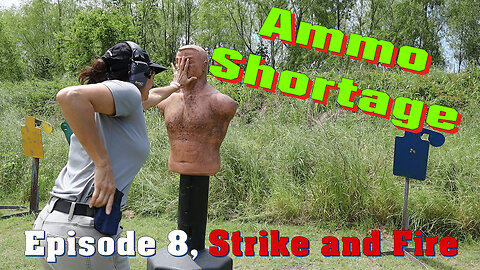 COVID-19 AMMO SHORTAGE TRAINING Episode 8, Strike and Fire!