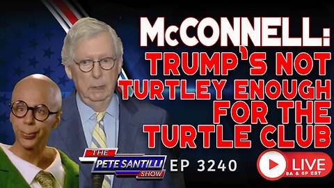 MCCONNELL: TRUMP'S NOT TURTLEY ENOUGH FOR THE TURTLE CLUB | EP 3440 6PM