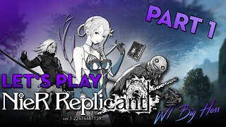 Let's Play! NieR: Replicant Part 1 w/ Big Hoss "Snow in Summer"