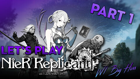 Let's Play! NieR: Replicant Part 1 w/ Big Hoss "Snow in Summer"