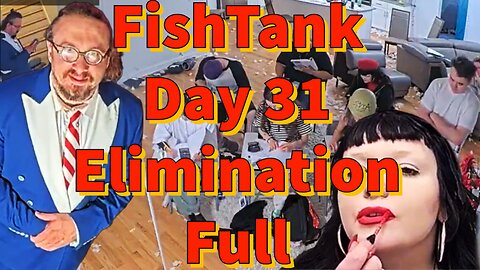 FishTank Day 31 Elimination Full