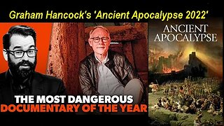 Why Does The Satanist Consider Graham Hancock's Documentary 'Ancient Apocalypse 2022' So Dangerous?