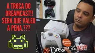 A TROCA DO DREAMCAST - Troquei um Xbox em um Dreamcast.