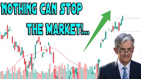 NOTHING CAN STOP THE MARKET!... MABYE?