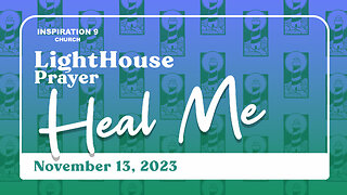 Lighthouse Prayer: Heal Me // November 13, 2023