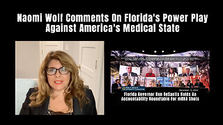 Naomi Wolf Comments On Florida's Power Play Against America's Medical State