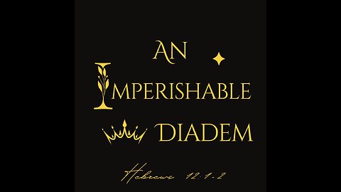 An Imperishable Diadem