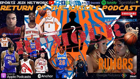 🟡MAJOR Knicks Rumors on ...... / RETURN OF THE KNICKS PODCAST