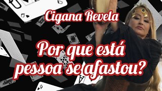 Por que está pessoa se afastou? A cigana Revela.