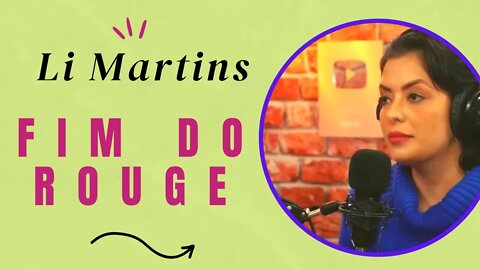 Rouge, Por que acabou? [LI MARTINS] cortes de podcast