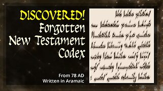 Discovered! Forgotten New Testament Codex - From 78 AD Written in Aramaic