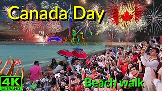 【4K】Canada day fireworks 🎆 Celebration Beach walk ⛱️