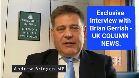 Andrew Bridgen's Interview with Brian Gerrish - UK Column News.