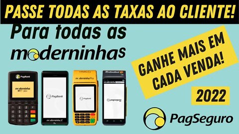 Moderninha! Passe o juros ao cliente e ganhe mais em cada venda! Para todas as máquinas PagSeguro!