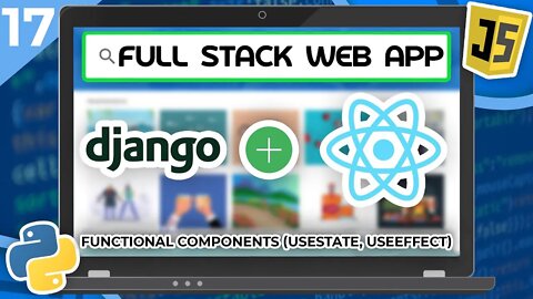 Django & React Tutorial #17 - Functional Components (useState, useEffect)