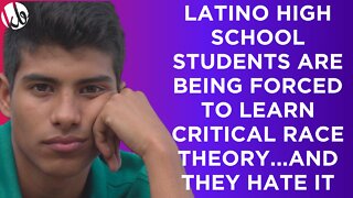 Latino students are being forced to learn Critical Race Theory in high school...and they hate it