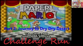 Challenge Run Paper Mario - Part 2 - Journey to Dry Dry Desert