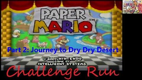 Challenge Run Paper Mario - Part 2 - Journey to Dry Dry Desert