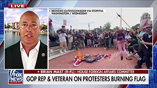 Rep. Brian Mast: Flag Burning Protest Was Sponsored By American Unions