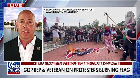 Rep. Brian Mast: Flag Burning Protest Was Sponsored By American Unions