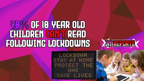 70% of ten year old's can't read following the pandemic the aftermath of covid 19 lockdowns