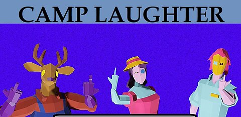 Camp Laughter Gameplay